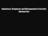 Read Impotence: Diagnosis and Management of Erectile Dysfunction Ebook Free