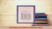 Download  Birthdays Are Giftsa Birthday Wish Ebook Free