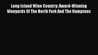 [PDF] Long Island Wine Country: Award-Winning Vineyards Of The North Fork And The Hamptons