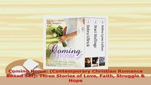Download  Coming Home Contemporary Christian Romance Boxed Set Three Stories of Love Faith Free Books