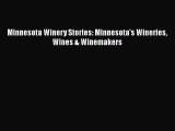 [PDF] Minnesota Winery Stories: Minnesota's Wineries Wines & Winemakers [Download] Full Ebook