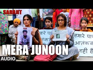 Mera Junoon Audio Song By Shail Hada (SARBJIT)