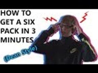 HOW TO GET A SIX PACK IN 3 MINUTES (Dean Style)