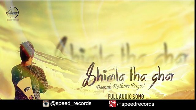 Shimla Tha Ghar (Full Audio Song) - Deepak Rathore - Punjabi Songs - Songs HD