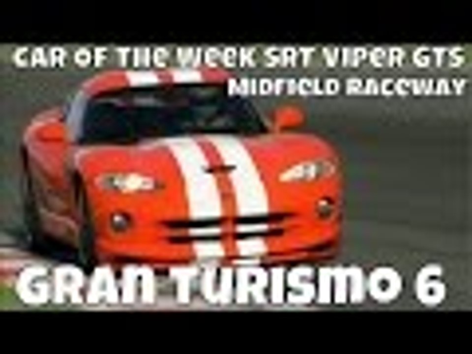 GT6 Online | Car Of The Week | SRT Viper GTS at Midfield Raceway