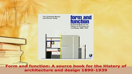 Download  Form and function A source book for the History of architecture and design 18901939 Ebook