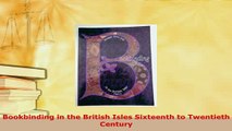 Download  Bookbinding in the British Isles Sixteenth to Twentieth Century Free Books