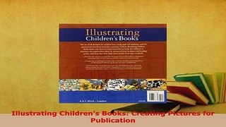 Download  Illustrating Childrens Books Creating Pictures for Publication Read Online