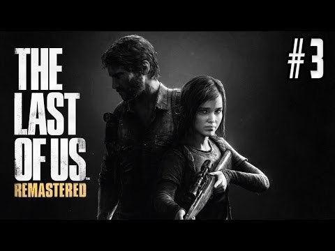 THE LAST OF US REMASTERED (GUIA COMPLETA) - GAMEPLAY COMENTADO EN ESPAÑOL [PS4] | EPISODIO 3