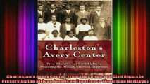 READ FREE FULL EBOOK DOWNLOAD  Charlestons Avery Center From Education and Civil Rights to Preserving the African Full Ebook Online Free