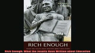 READ book  Rich Enough What the Jesuits Have Written about Education Full EBook