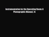 Download Instrumentation for the Operating Room: A Photographic Manual 7e PDF Free