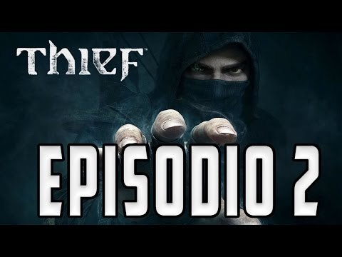 THIEF (GUIA COMPLETA) - GAMEPLAY COMENTADO EN ESPAÑOL - PS3/PS4/XBOX ONE/XBOX 360/PC | EPISODIO 2