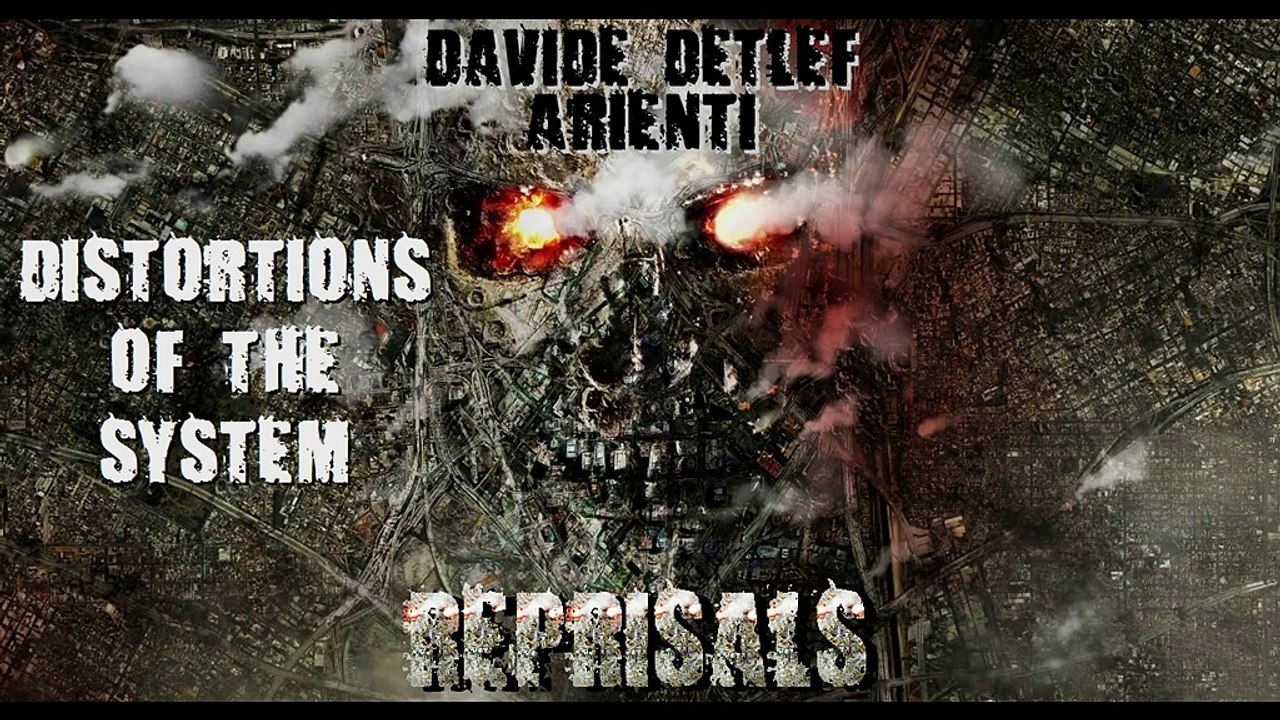 Davide Detlef Arienti - Distortions of the system - Reprisals (Epic Emotional Energy Modern Hybrid Orchestral 2015)