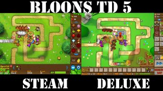BTD5 Deluxe vs. Steam Side by Side Comparison