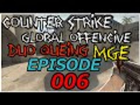 Counter - Strike : Global Offensive Game #6 Duo Queing