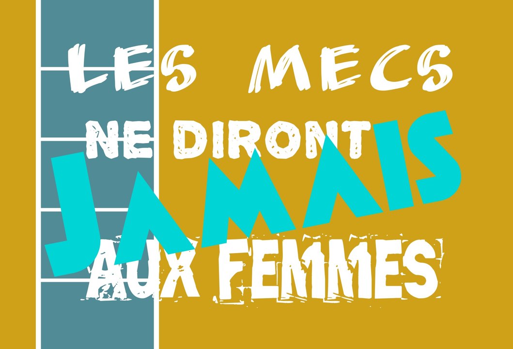Les mecs ne diront jamais aux Femmes - Lolo Pète les Plombs