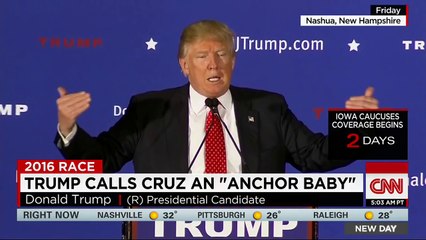 Trump: Ted Cruz is an anchor baby