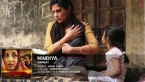Arijit Singh - NINDIYA Full Song - SARBJIT - Aishwarya Rai Bachchan, Randeep Hooda, Richa Chadda