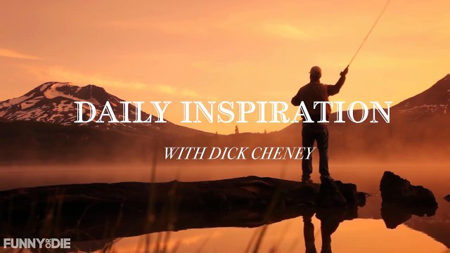 Daily Cheney #8949: Self Affirmation