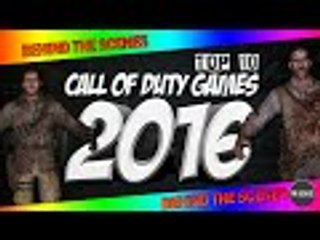 Top 10 Call of Duty Games!!! Behind The Scenes (2016)