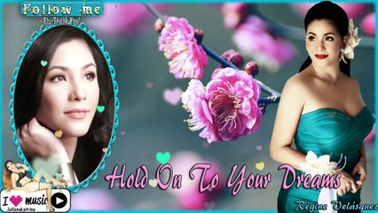 Regine Velasquez — Hold On To Your Dreams