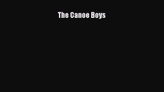 Download The Canoe Boys PDF Free