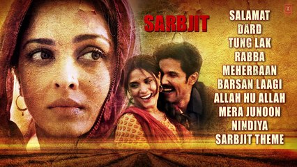 SARBJIT Audio Jukebox (Full Songs) _ Aishwarya Rai Bachchan, Randeep Hooda, Richa Chadda _ T-Series-En1EbpB-ReQ