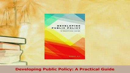 Read  Developing Public Policy A Practical Guide Ebook Free