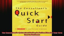 FREE PDF  The Consultants Quick Start Guide An Action Plan for Your First Year in Business  DOWNLOAD ONLINE
