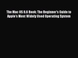 [Read PDF] The Mac OS 8.6 Book: The Beginner's Guide to Apple's Most Widely Used Operating