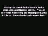 Read Obesity Sourcebook: Basic Consumer Health Information About Diseases and Other Problems