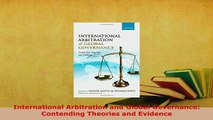 PDF  International Arbitration and Global Governance Contending Theories and Evidence Free Books