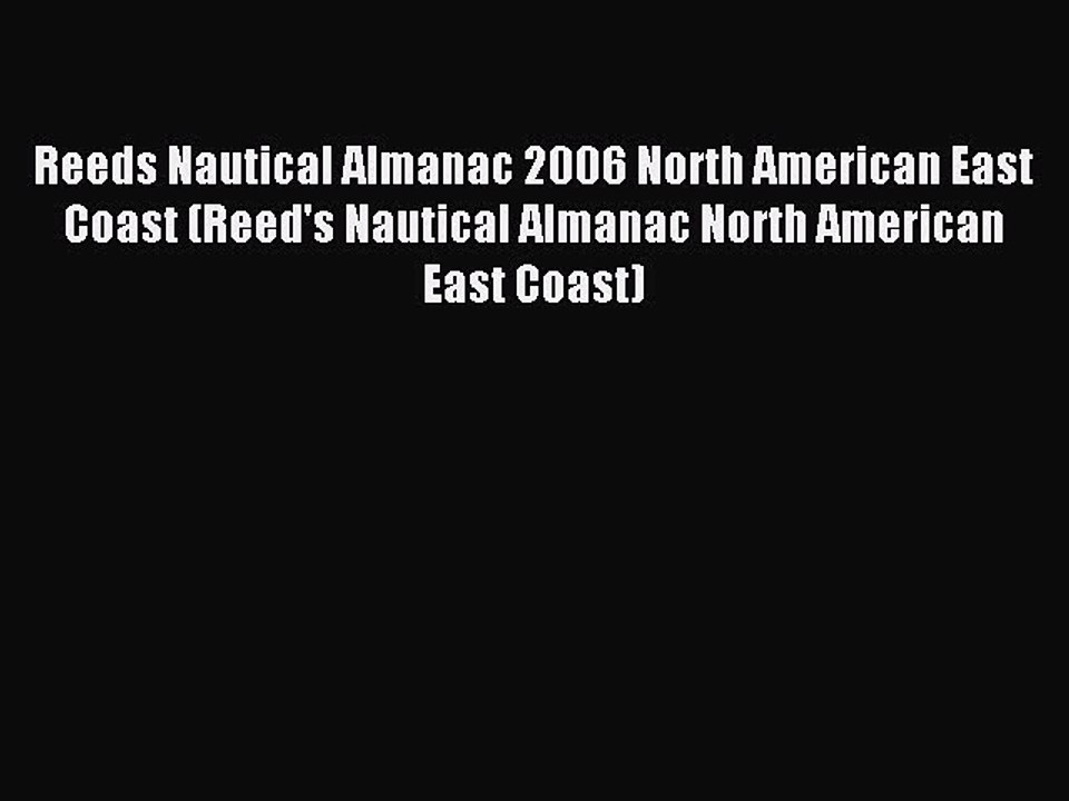 Read Reeds Nautical Almanac 2006 North American East Coast (Reed's Nautical Almanac North American