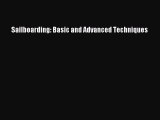 Download Sailboarding: Basic and Advanced Techniques PDF Free