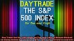 FREE EBOOK ONLINE  Day Trade the SP 500 Index for Fun and Profit A Unique Method for Using Heikin Ashi Full Free