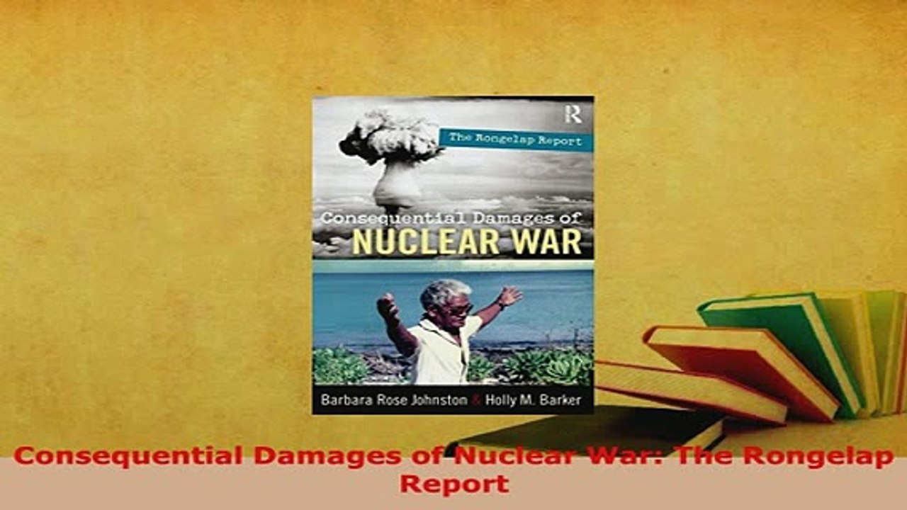 PDF  Consequential Damages of Nuclear War The Rongelap Report  EBook