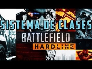 BATTLEFIELD: HARDLINE - SISTEMA DE CREACION DE CLASES