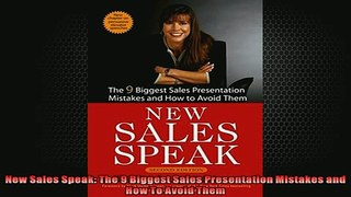 FREE DOWNLOAD  New Sales Speak The 9 Biggest Sales Presentation Mistakes and How To Avoid Them READ ONLINE