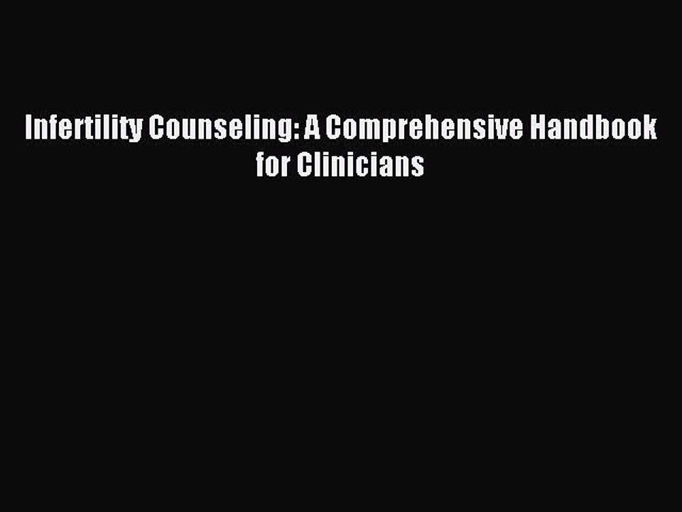 Read Infertility Counseling: A Comprehensive Handbook for Clinicians Ebook Free