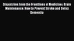 Read Dispatches from the Frontlines of Medicine:: Brain Maintenance: How to Prevent Stroke