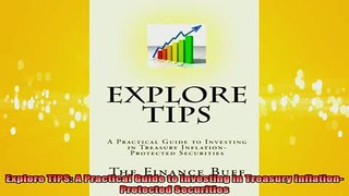Downlaod Full PDF Free  Explore TIPS A Practical Guide to Investing in Treasury InflationProtected Securities Free Online