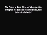 [PDF] The Power of Hope: A Doctor`s Perspective (Program for Humanities in Medicine Yale University