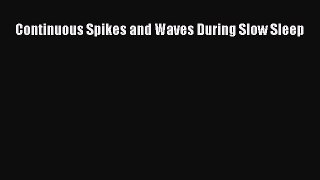 Read Continuous Spikes and Waves During Slow Sleep Ebook Free