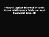 Read Contextual Cognitive-Behavioral Therapy for Chronic pain (Progress in Pain Research and