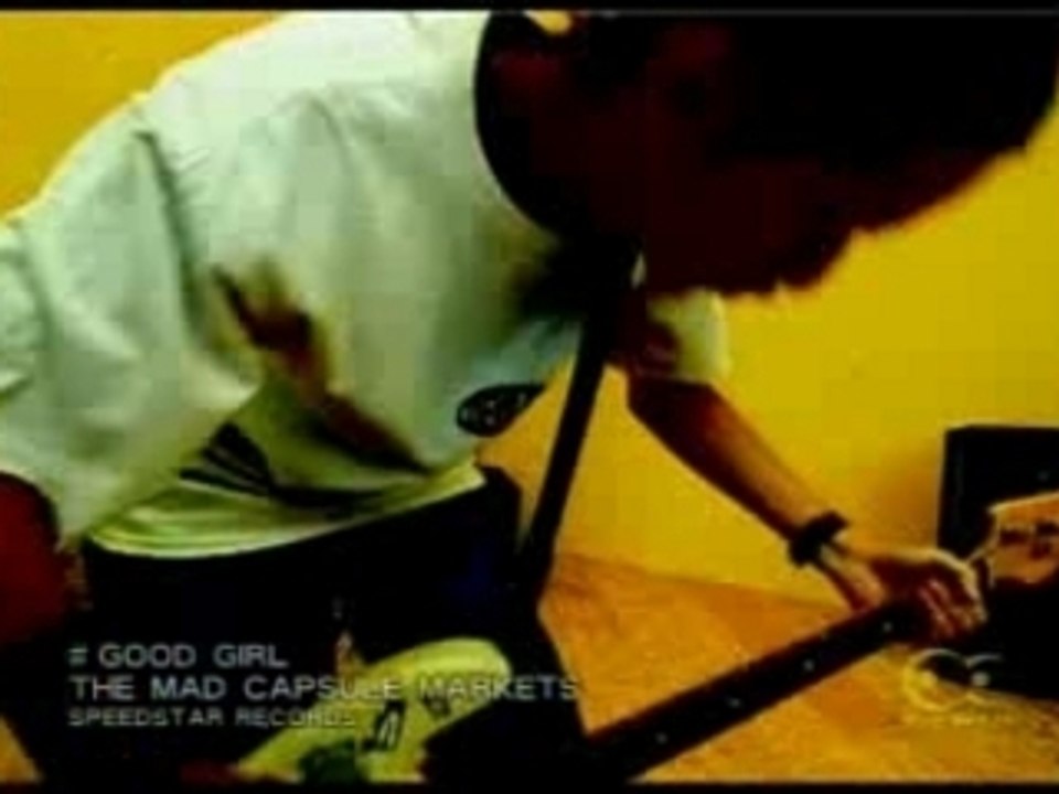 The Mad Capsule Markets - Good Girl