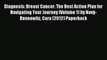 Read Diagnosis: Breast Cancer: The Best Action Plan for Navigating Your Journey (Volume 1)