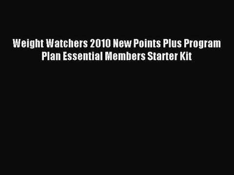 Download Weight Watchers 2010 New Points Plus Program Plan Essential Members Starter Kit Ebook