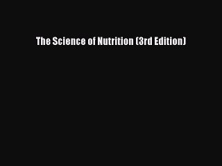 Download The Science of Nutrition (3rd Edition) PDF Free