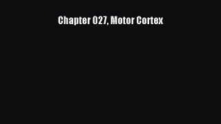 [PDF] Chapter 027 Motor Cortex Download Online